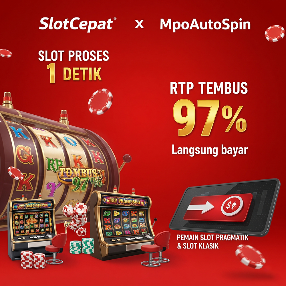 SlotCepat & MpoAutoSpin: Bandar Slot 10 Ribu Proses 1 Detik, RTP Tembus 97%
